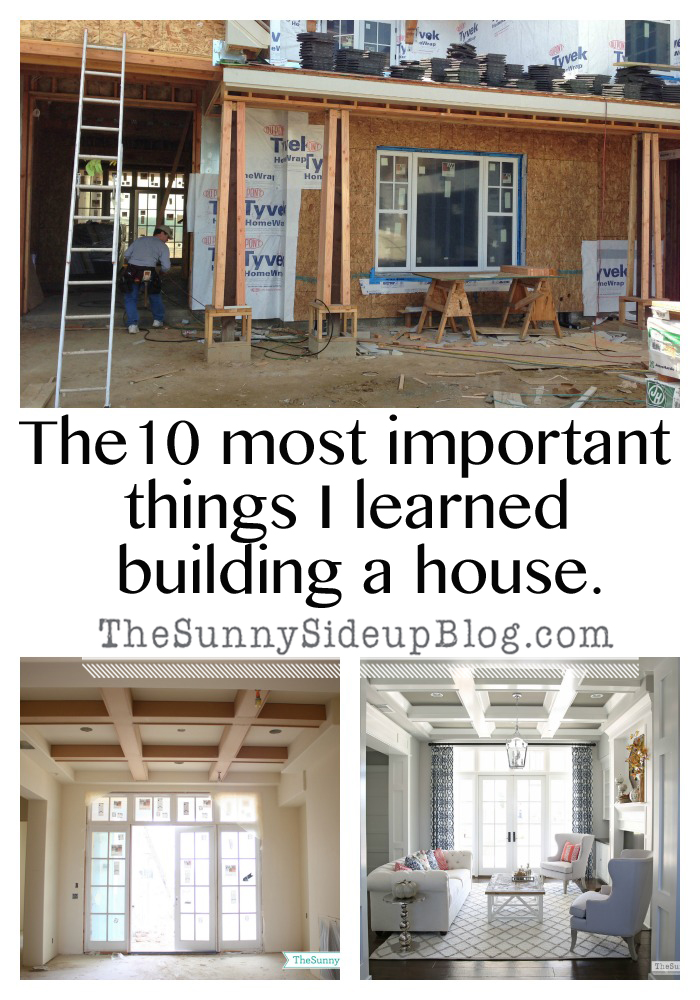 The 10 Most Important Things I Learned Building A House